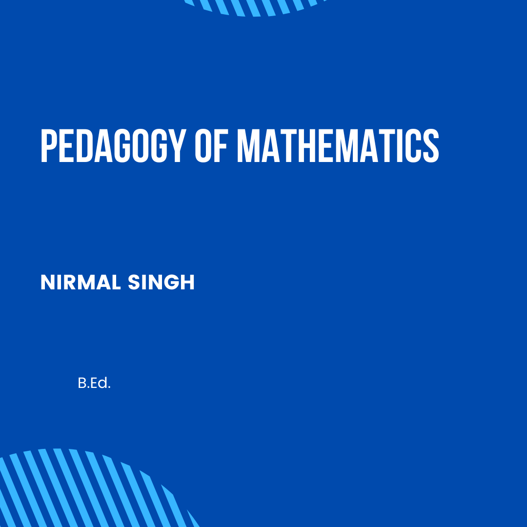 PEDAGOGY OF MATHEMATICS